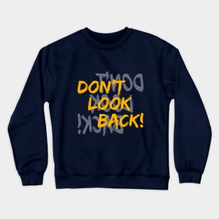 Don't Look Back Crewneck Sweatshirt
